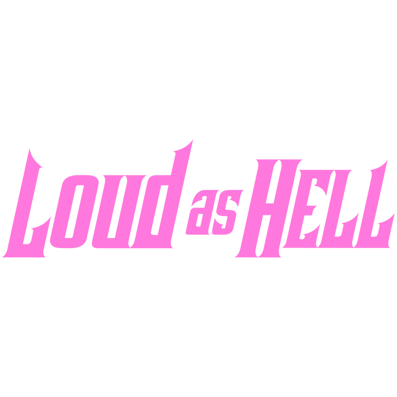 LOUD AS HELL dekal