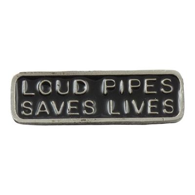 Loud Pipes Saves Lives Pin