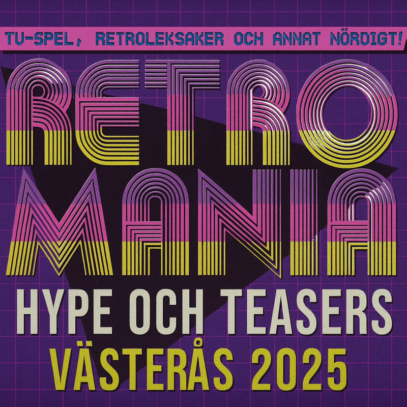 🚀 HYPE OCH TEASERS VÄSTERÅS 2025 – RETROMANIA SPECIAL! 🎮