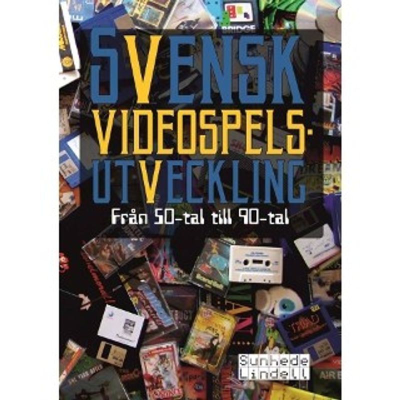 SVENSK VIDEOSPELSUTVECKLING - FRÅN 50 TAL TILL 90 TAL