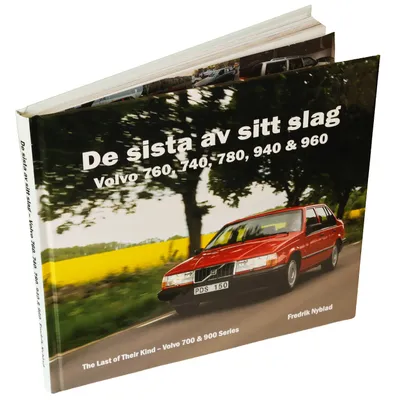 De sista av sitt slag – Volvo 760, 740, 780, 940 & 960 - Bok - 144 sidor