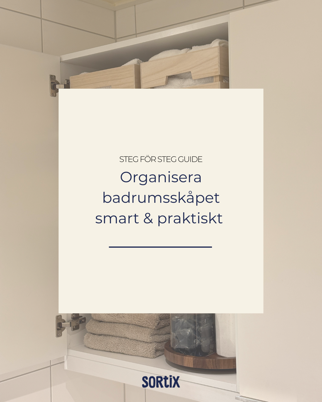 organisera badrumsskåpet smart & praktiskt