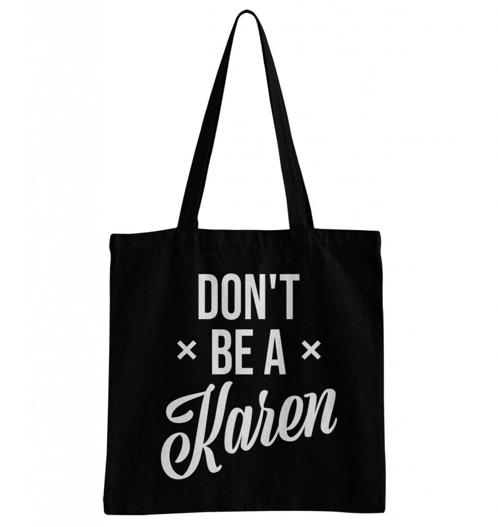 Don't Be A Karen Tote Bag (Black)