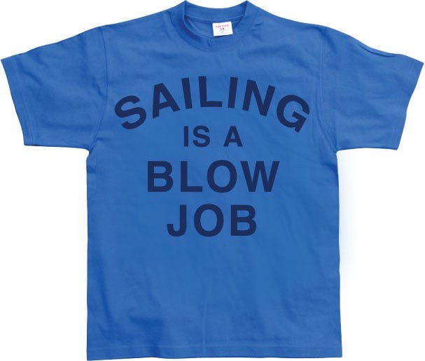 Sailing Is A Blow Job (Blue L)