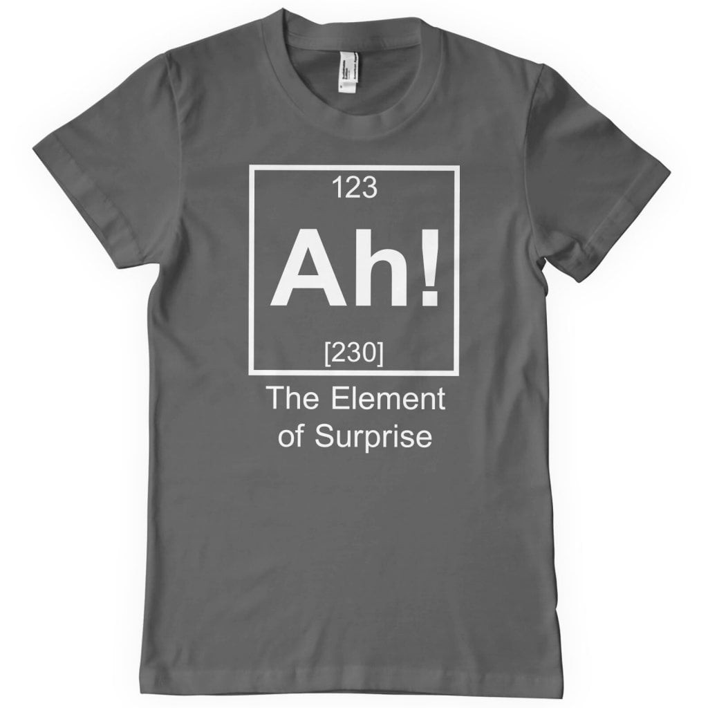 Ah! The Element Of Surprise T-Shirt (S DarkGrey)