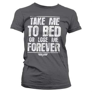 Take Me To Bed Or Lose Me Forever Tjej T-shirt (DarkGrey M)