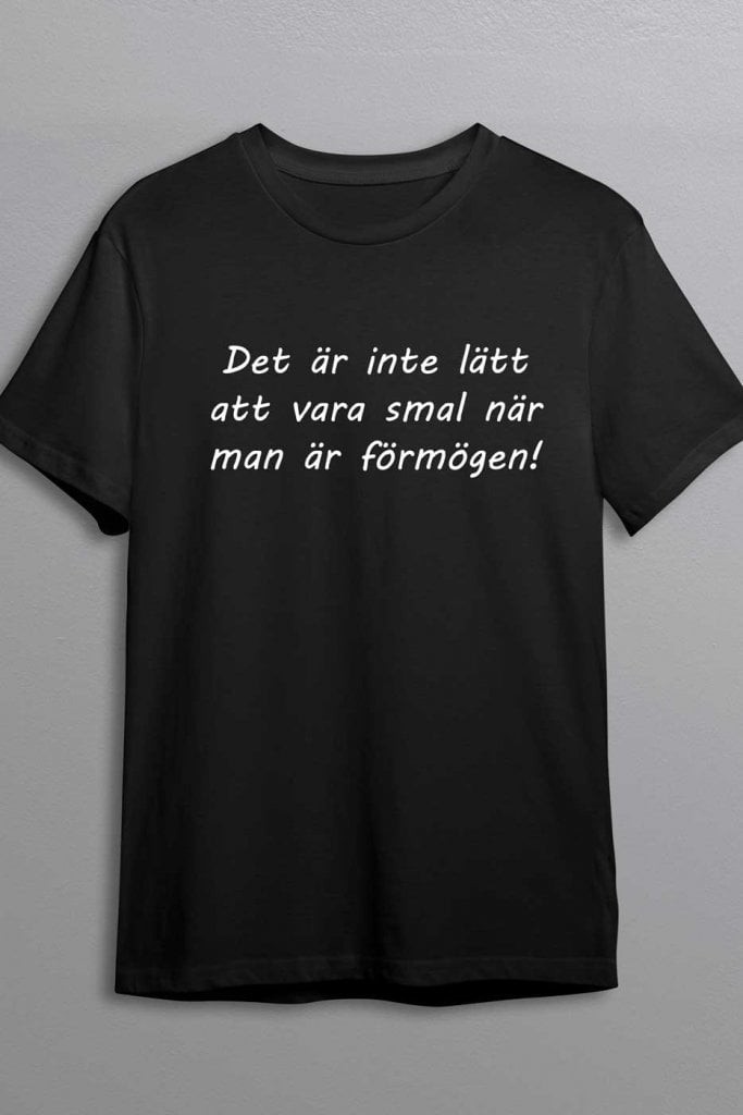 Det är inte lätt att vara smal när man är förmögen T-shirt (M Herr)
