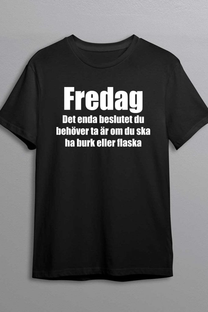 Fredag bara ett beslut T-shirt (Herr M)