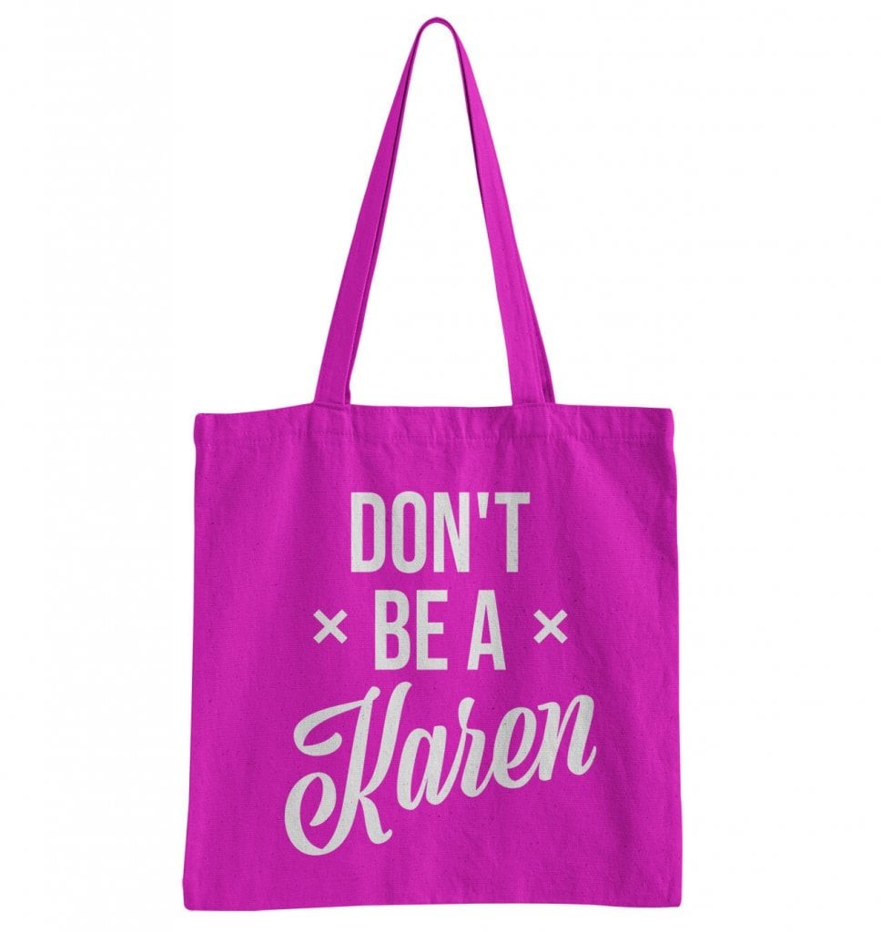 Don't Be A Karen Tote Bag (Pink)