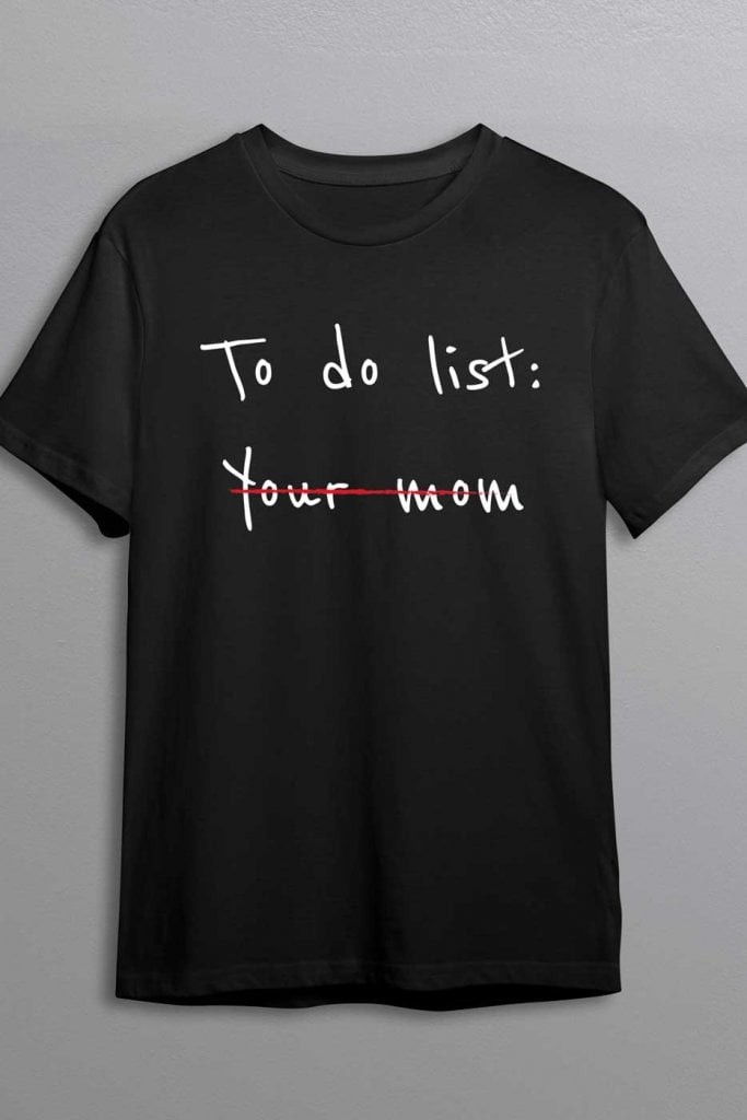 To do list - Your mom - T-shirt (Dam S)