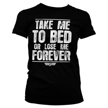 Take Me To Bed Or Lose Me Forever Tjej T-shirt (L Black)