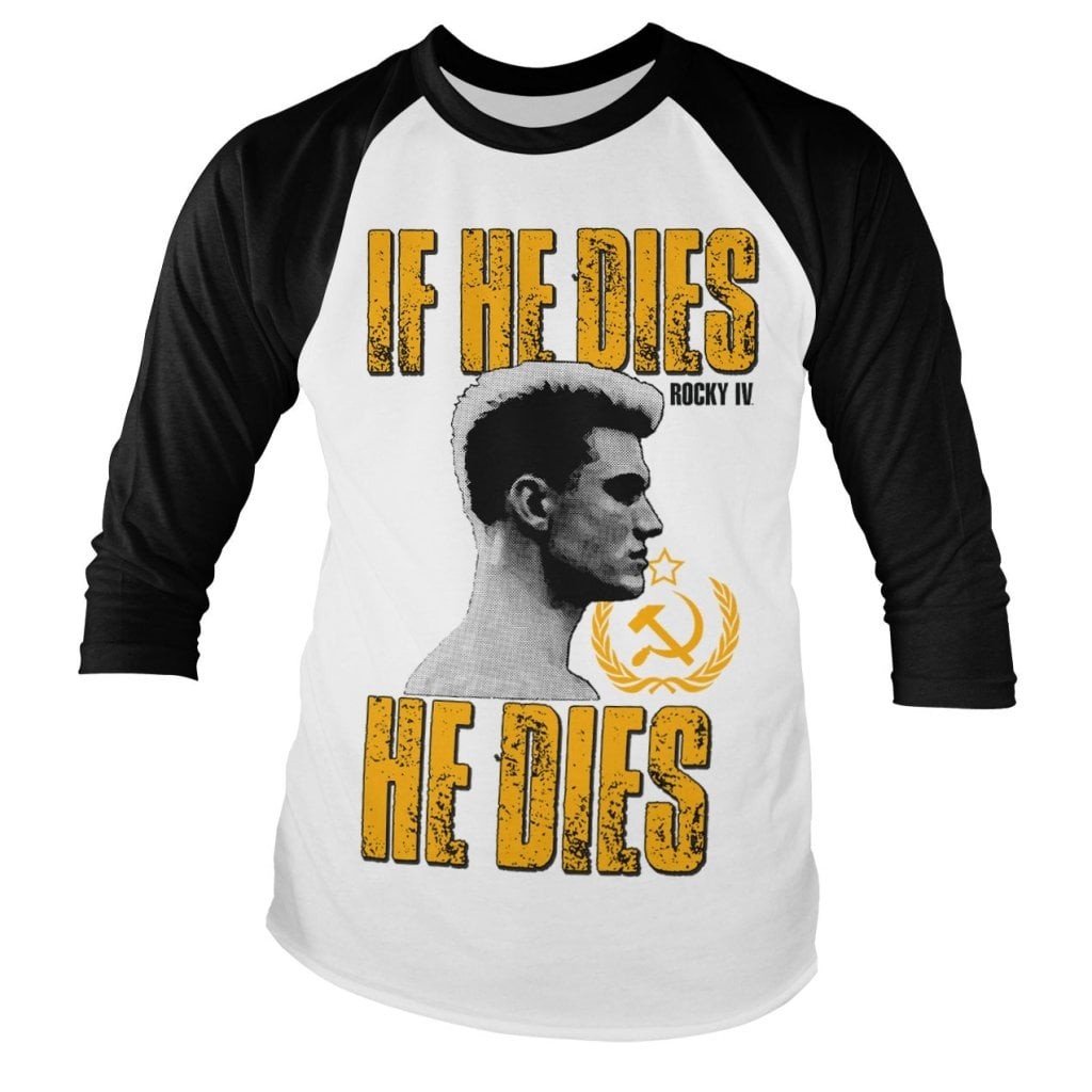 If He Dies, He Dies Baseball Long Sleeve Tee (S White-Black)